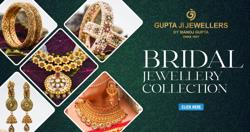 GUPTA JI JEWELLERS – BRIDAL JEWELLERY COLLECTION