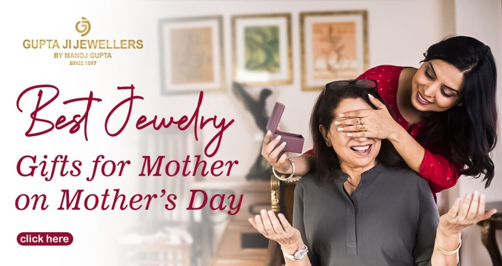 BEST JEWELRY GIFTS FOR MOTHER ON MOTHER’S DAY