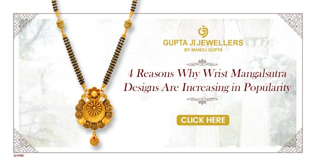 4 Reasons Why Wrist Mangalsutra Designs Are Increasing in Popularity