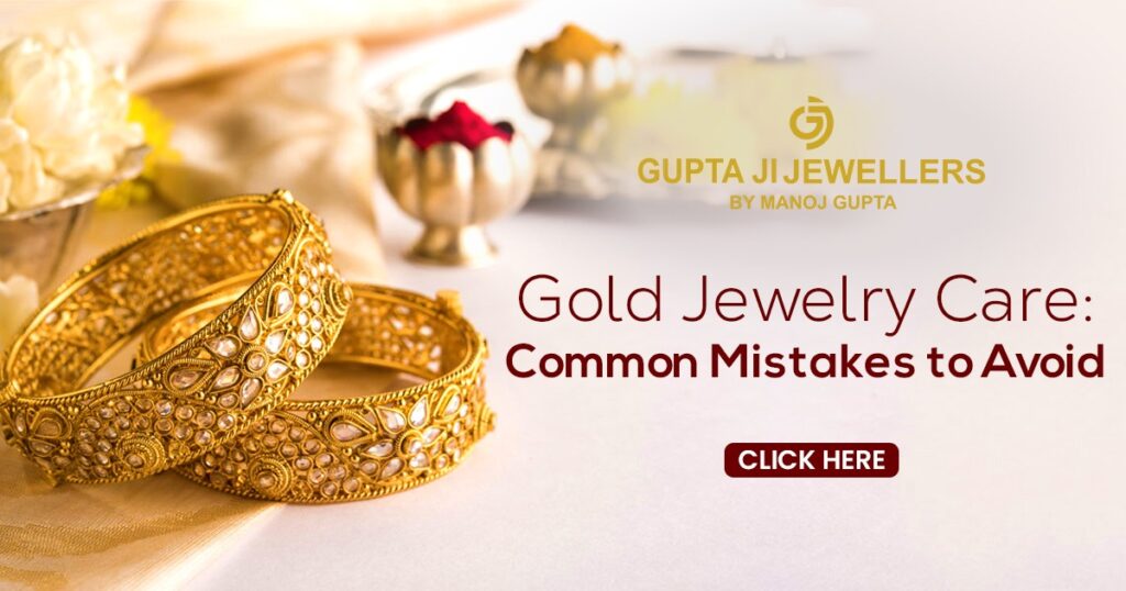 Gold Jewelry Care: Common Mistakes to Avoid