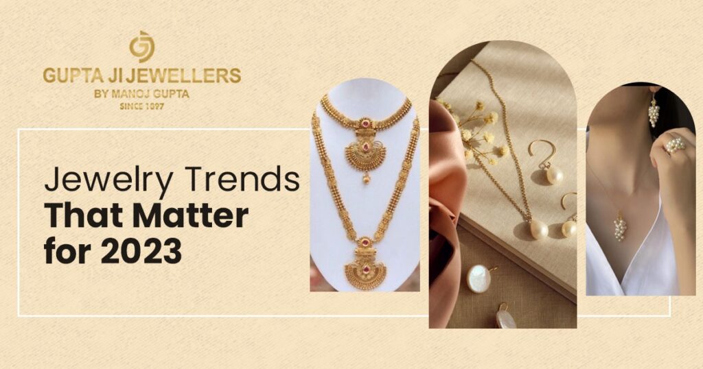 5 Jewelry Trends That Matter for 2023