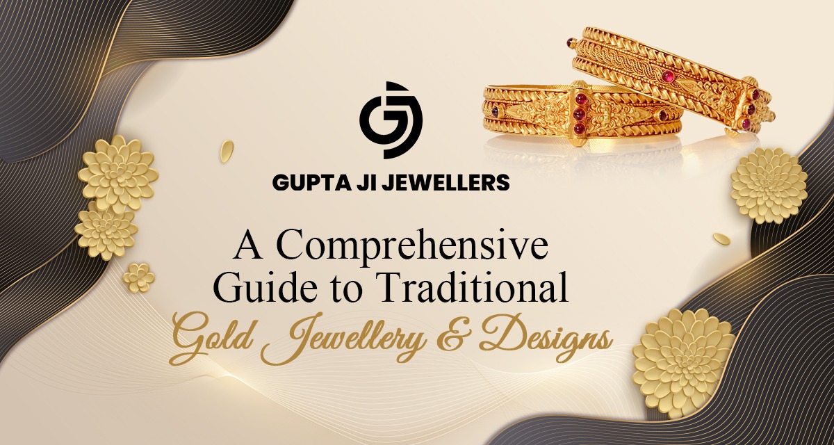 A Comprehensive Guide to Traditional Gold Jewellery and Designs