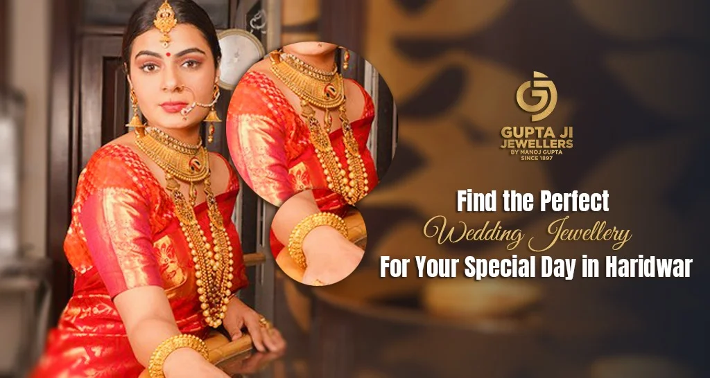 Find the Perfect Wedding Jewellery for Your Special Day in Haridwar