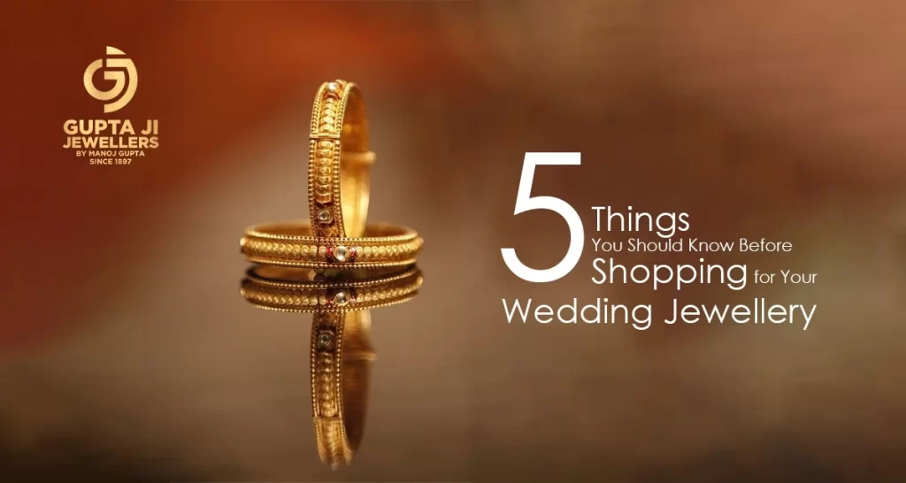 5 Things You Should Know Before Shopping for Your Wedding Jewellery