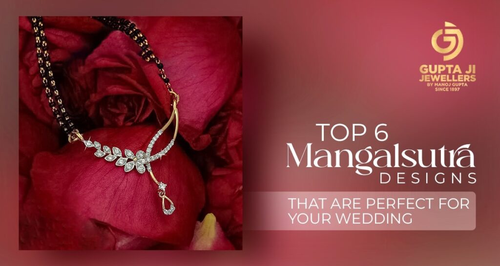 Top 6 Mangalsutra Designs Perfect for Your Wedding