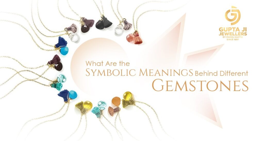 What Are the Symbolic Meanings Behind Different Gemstones?